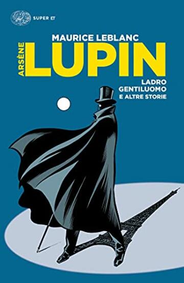 Arsène Lupin, ladro gentiluomo: e altre storie (Super ET)